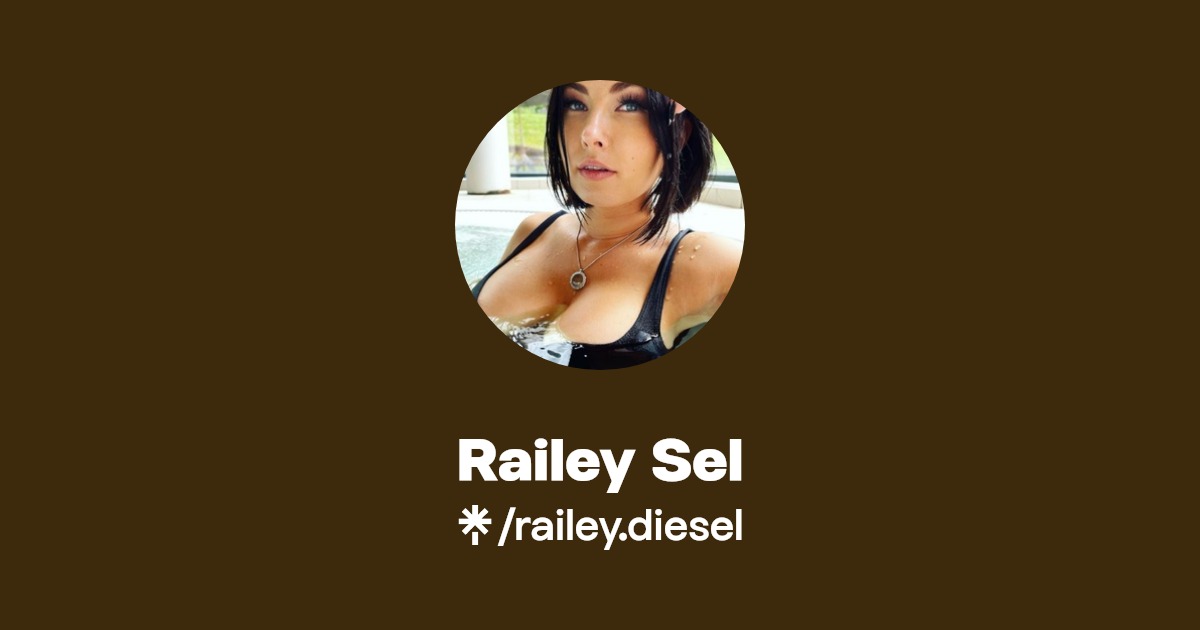Railey Sel - Find Railey Sel Onlyfans - Linktree