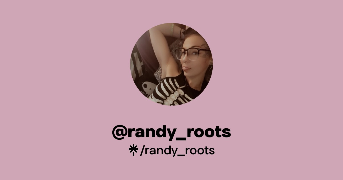 randy_roots - Find @randy_roots Onlyfans - Linktree