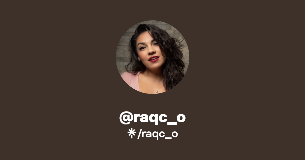 raqc_o | Twitter, Instagram, TikTok | Linktree