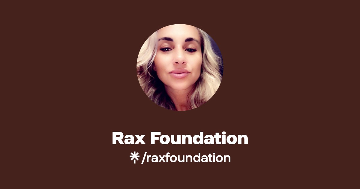 Rax Foundation - Find Rax Foundation Onlyfans - Linktree