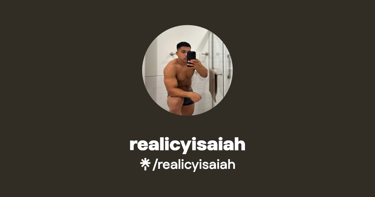 realicyisaiah - Find realicyisaiah Onlyfans - Linktree
