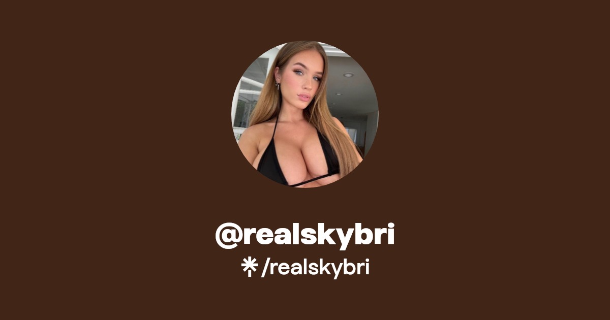 realskybri - Find @realskybri Onlyfans - Linktree