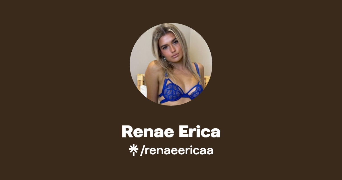 Renae Erica - Find Renae Erica Onlyfans - Linktree