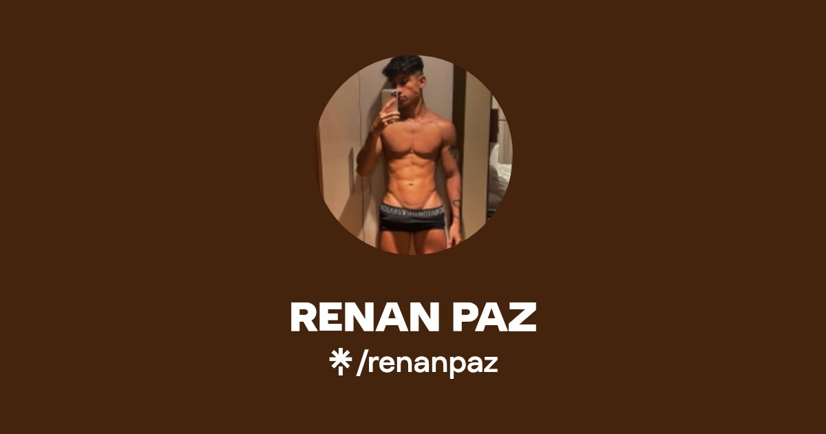 RENAN PAZ - Find RENAN PAZ Onlyfans - Linktree