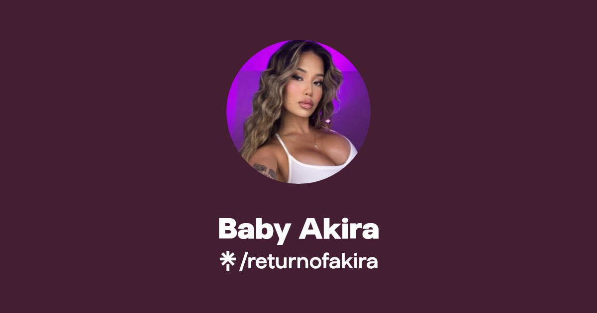 Baby Akira | Instagram | Linktree