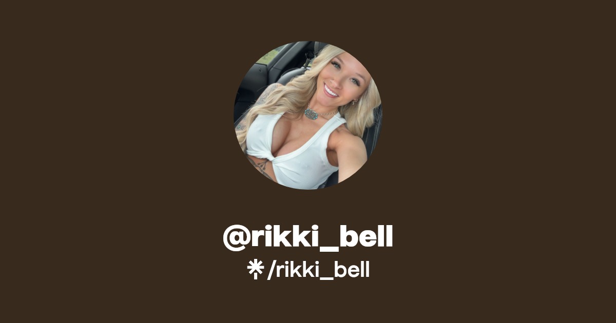 rikki_bell - Find @rikki_bell Onlyfans - Linktree
