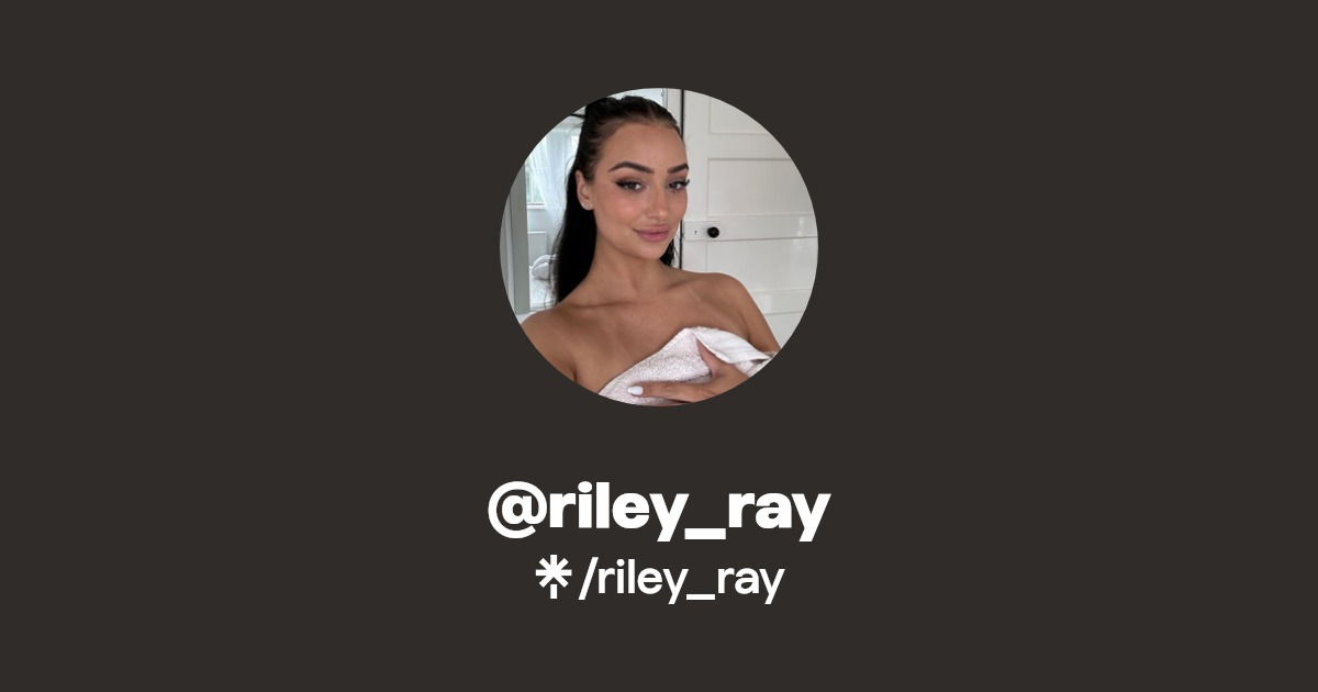 riley_ray - Find @riley_ray Onlyfans - Linktree