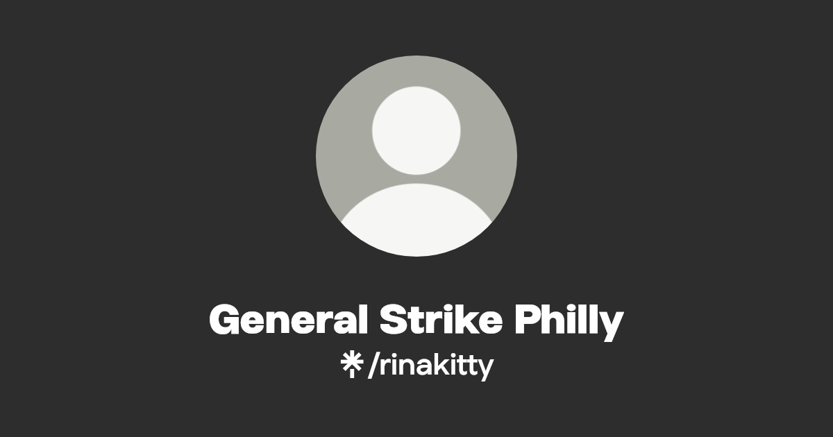 General Strike Philly | Linktree
