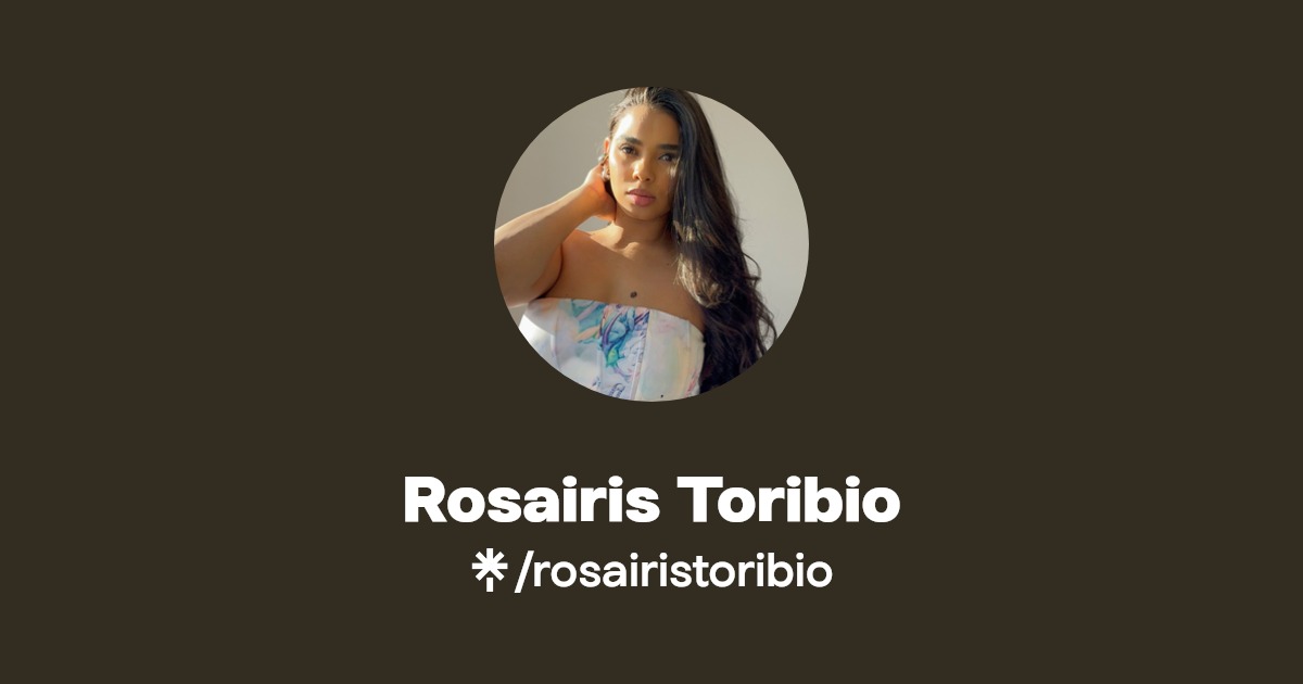 Rosairis Toribio - Find Rosairis Toribio Onlyfans - Linktree