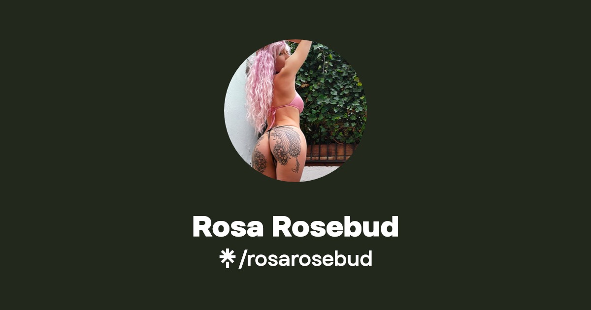 Rosa Rosebud - Find Rosa Rosebud Onlyfans - Linktree
