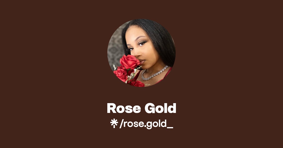 Rose Gold - Find Rose Gold Onlyfans - Linktree
