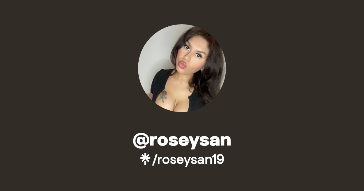 @roseysan - Find @roseysan Onlyfans - Linktree