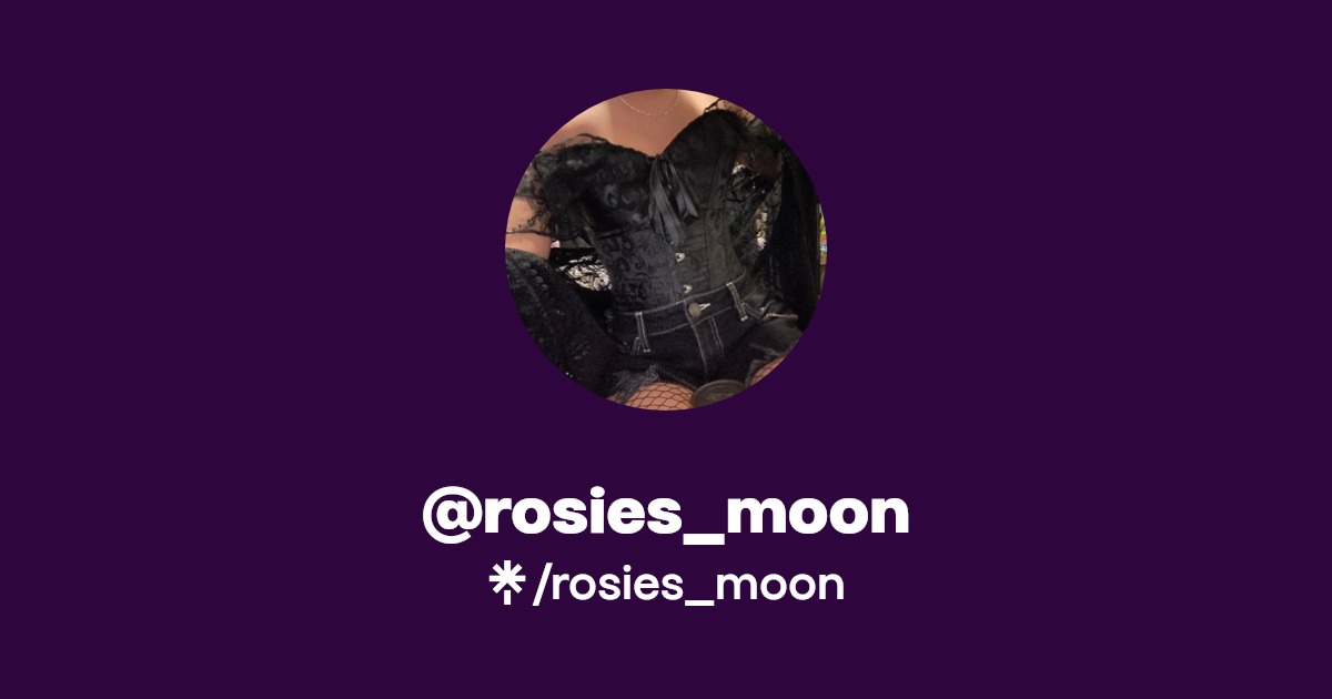 rosies_moon - Find @rosies_moon Onlyfans - Linktree