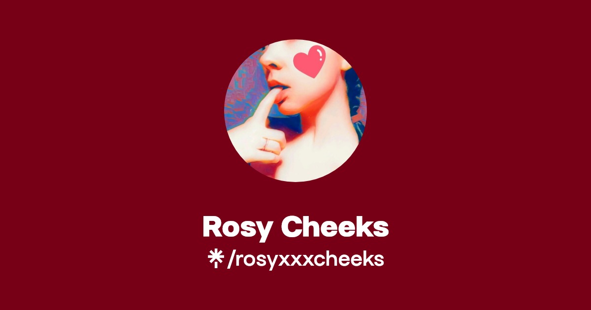 Rosy Cheeks - Find Rosy Cheeks Onlyfans - Linktree
