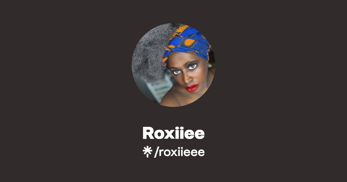 Roxiiee | Linktree