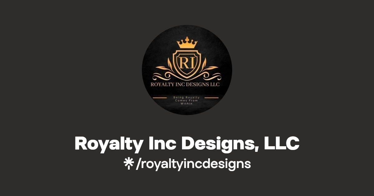 Royalty Inc Designs, LLC Twitter, Instagram, Facebook Linktree