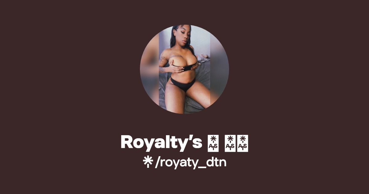 Royalty’s 🔗 💕🔞 - Find Royalty’s 🔗 💕🔞 Onlyfans - Linktree
