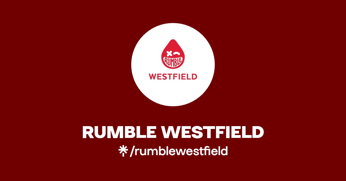 RUMBLE WESTFIELD Linktree