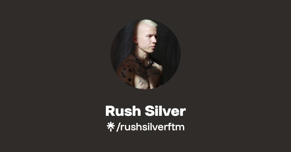 Rush Silver - Find Rush Silver Onlyfans - Linktree
