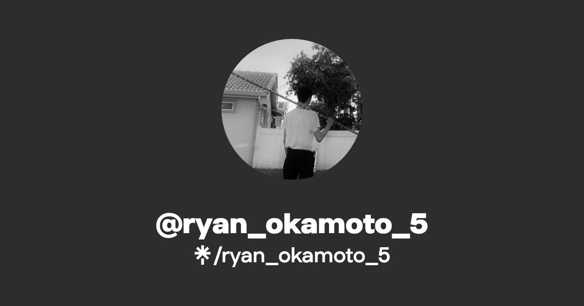 ryan_okamoto_5 Twitter, Instagram Linktree