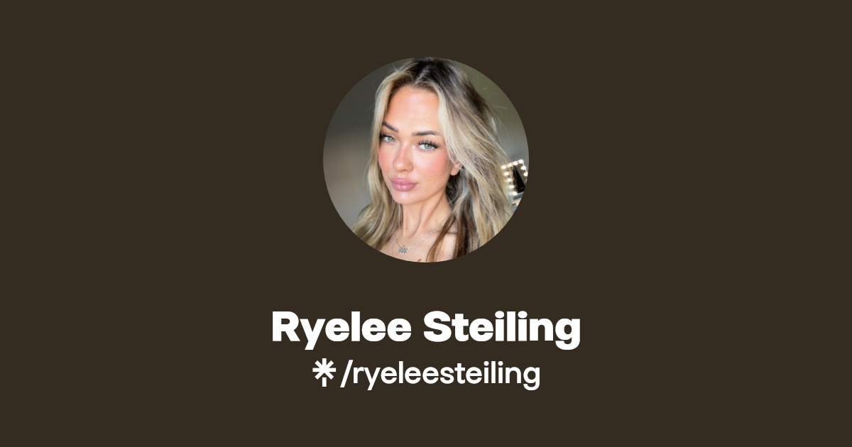 Ryelee Steiling - Find Ryelee Steiling Onlyfans - Linktree