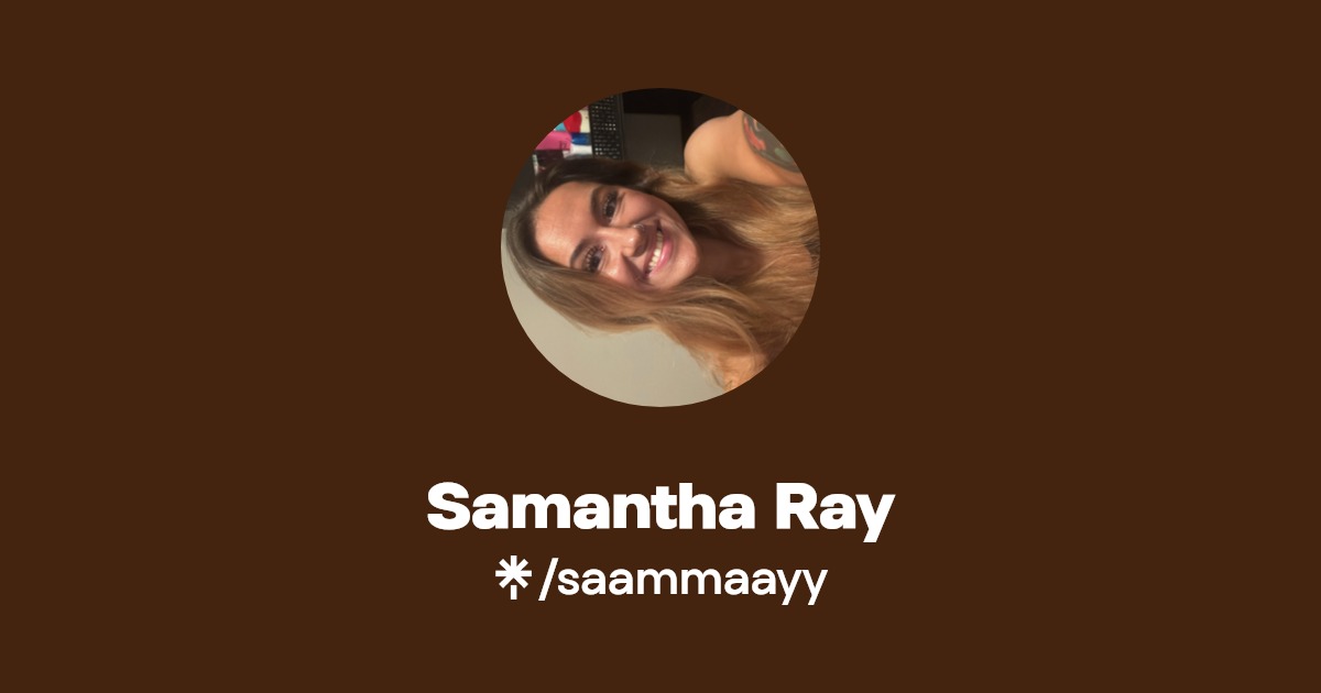 Samantha Ray | Instagram, Facebook, TikTok | Linktree