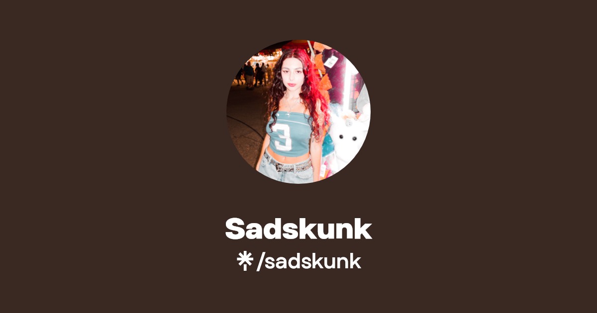 Sadskunk - Find Sadskunk Onlyfans - Linktree