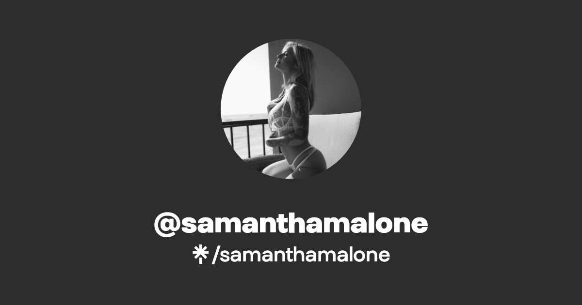 samanthamalone - Find @samanthamalone Onlyfans - Linktree