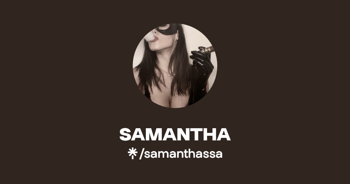 SAMANTHA - Find SAMANTHA Onlyfans - Linktree