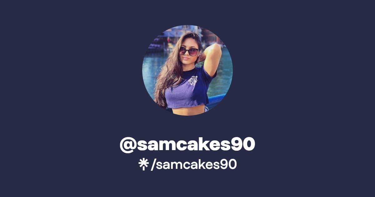samcakes90 | Twitter, Instagram, TikTok | Linktree