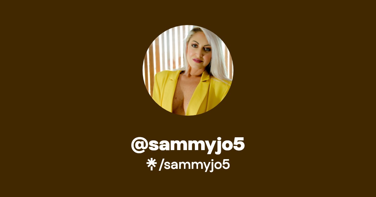 sammyjo5 - Find @sammyjo5 Onlyfans - Linktree