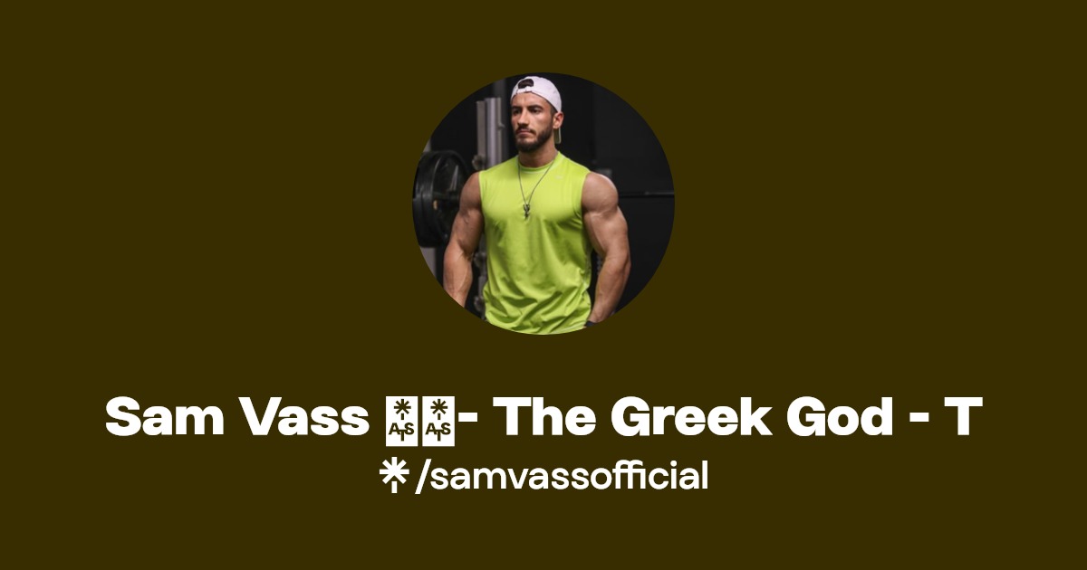 Sam Vass 🇬🇷- The Greek God - T - Find Sam Vass 🇬🇷- The Greek God - T