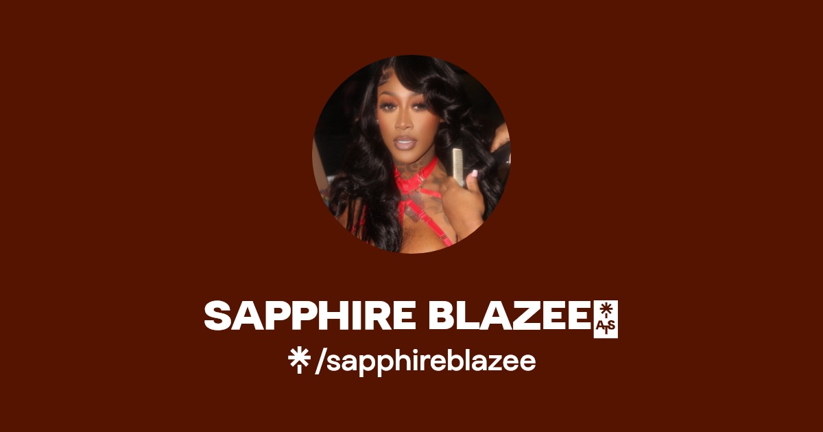 SAPPHIRE BLAZEE | Instagram, TikTok | Linktree