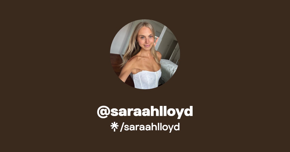 saraahlloyd - Find @saraahlloyd Onlyfans - Linktree