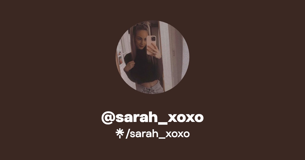 sarah_xoxo - Find @sarah_xoxo Onlyfans - Linktree