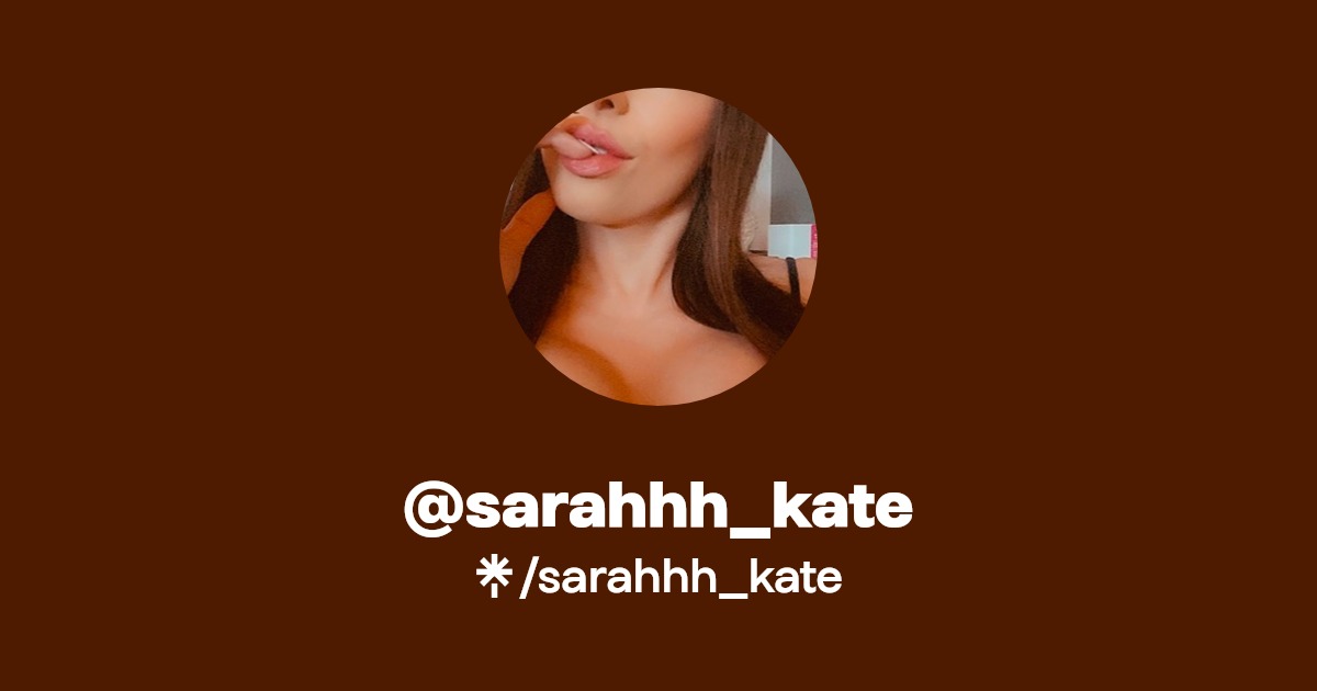 sarahhh_kate - Find @sarahhh_kate Onlyfans - Linktree