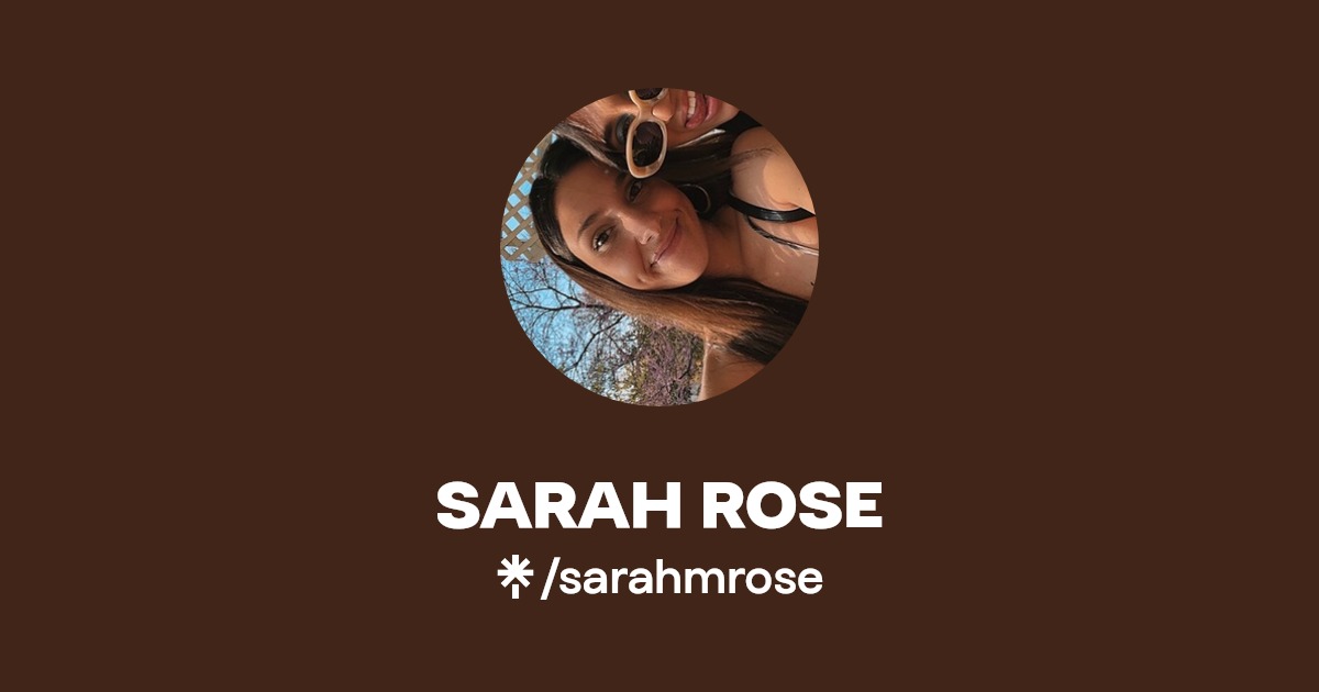SARAH ROSE | Instagram, TikTok | Linktree