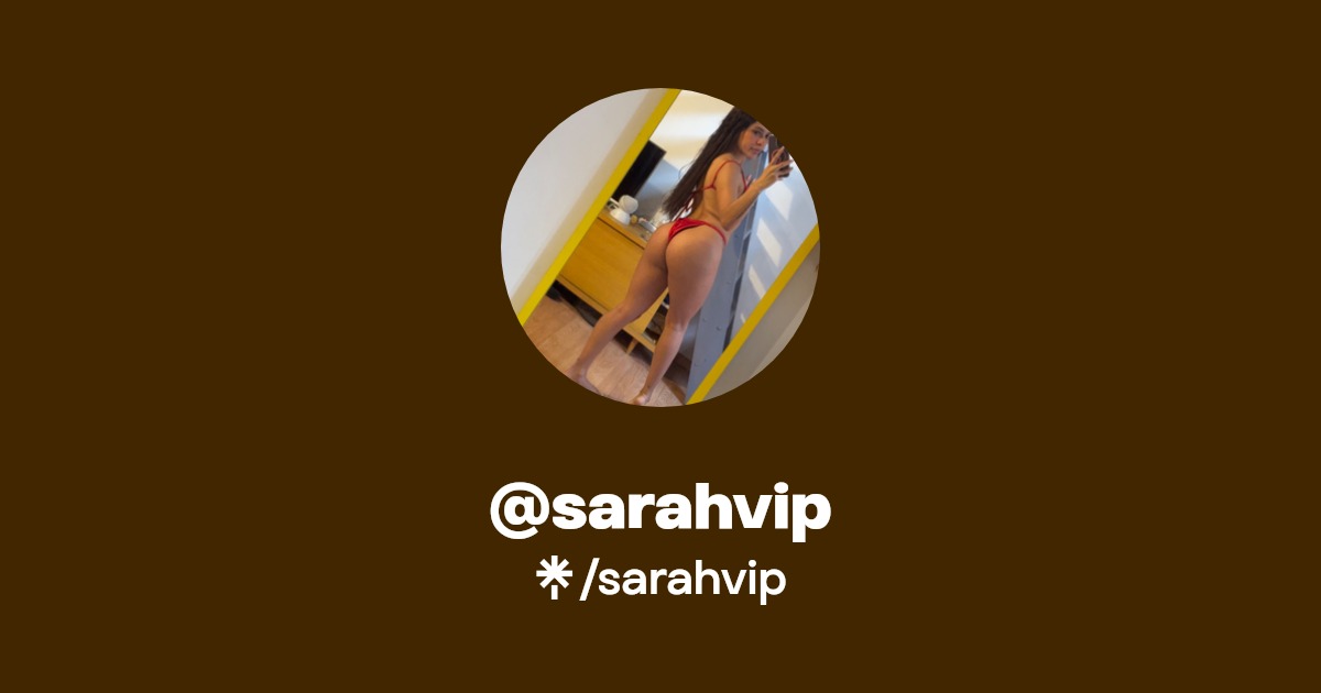 sarahvip - Find @sarahvip Onlyfans - Linktree