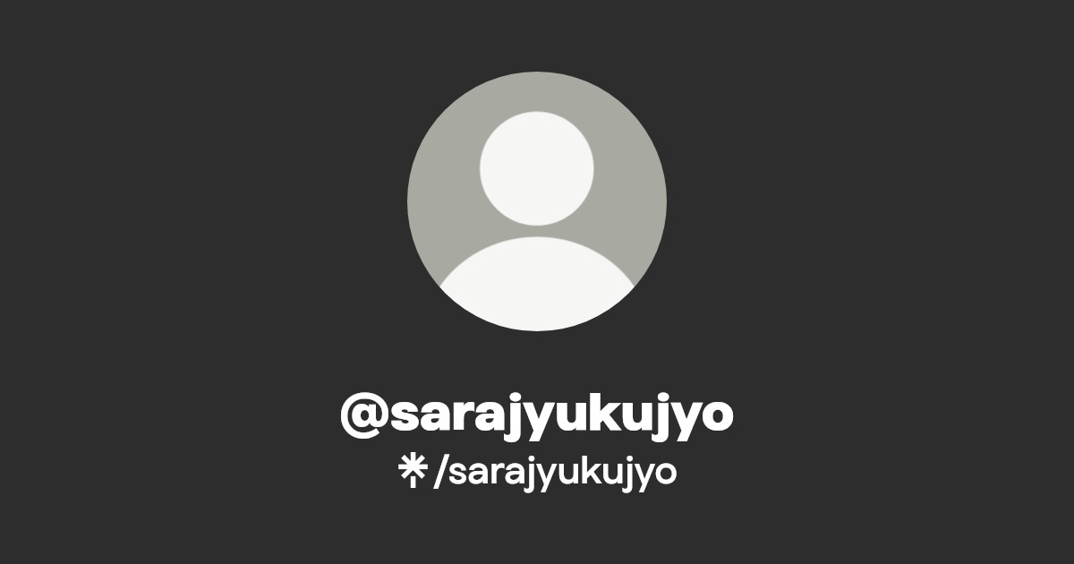 @sarajyukujyo | Linktree