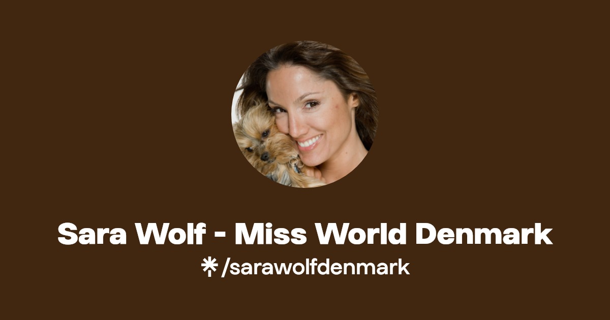 Sara Wolf - Miss World Denmark | Linktree