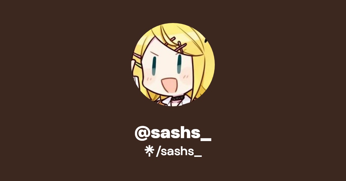 sashs_ | Twitter, Instagram | Linktree