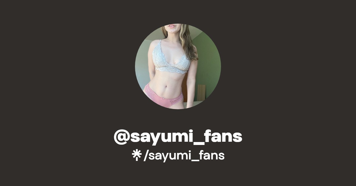 sayumi_fans - Find @sayumi_fans Onlyfans - Linktree