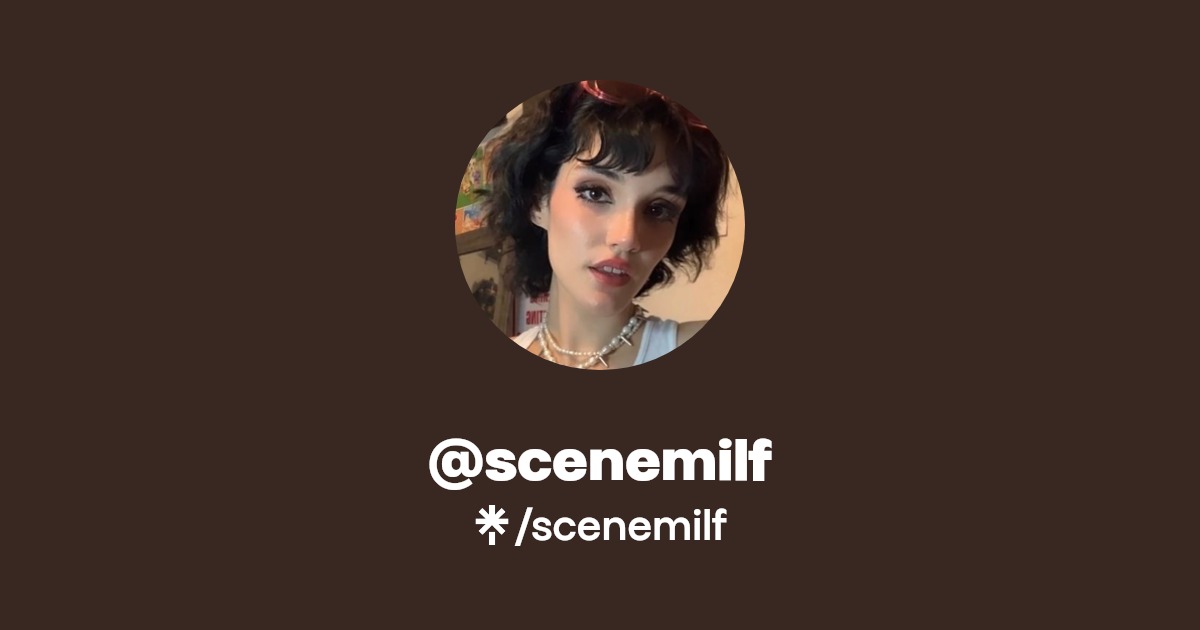 scenemilf - Find @scenemilf Onlyfans - Linktree