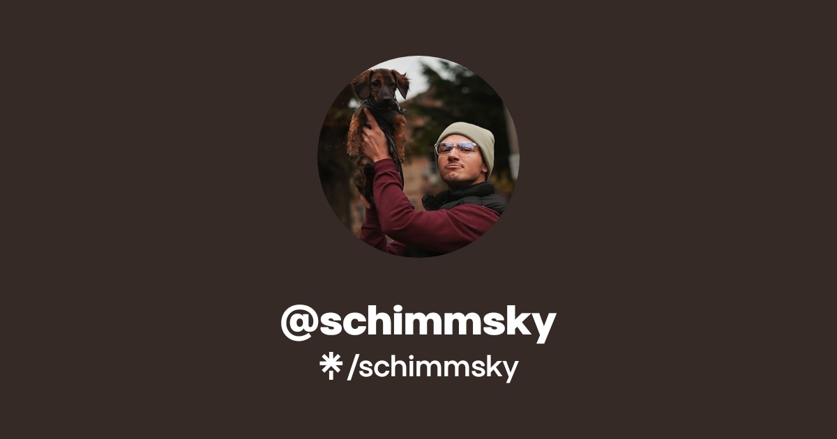 schimmsky | Twitter | Linktree