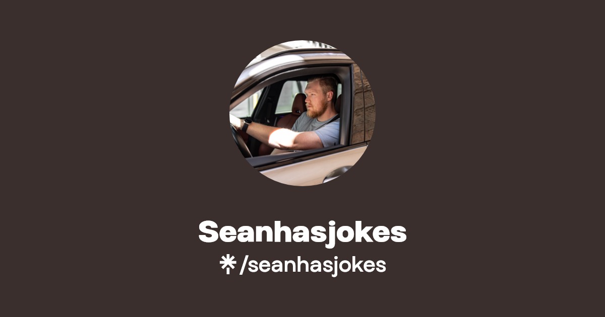 Seanhasjokes | Instagram, TikTok | Linktree