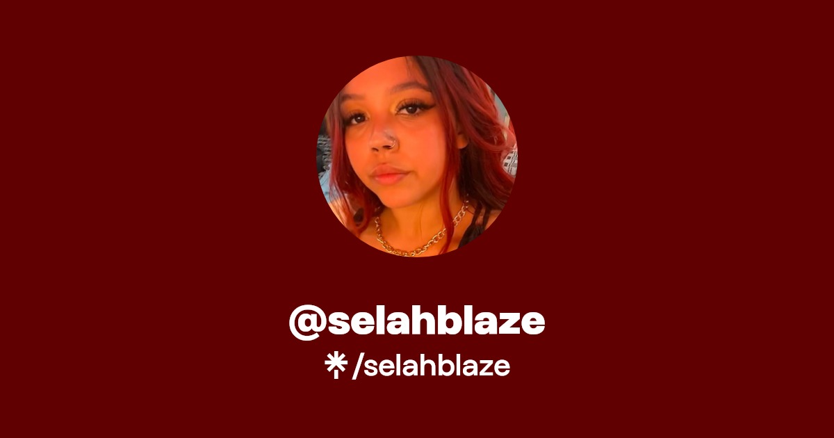 selahblaze - Find @selahblaze Onlyfans - Linktree