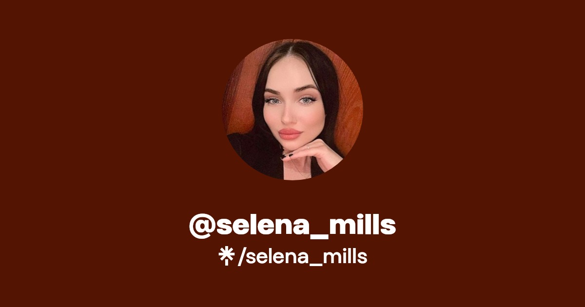 selena_mills - Find @selena_mills Onlyfans - Linktree