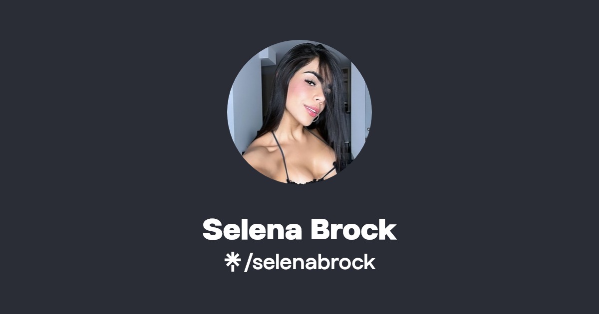 Selena Brock - Find Selena Brock Onlyfans - Linktree