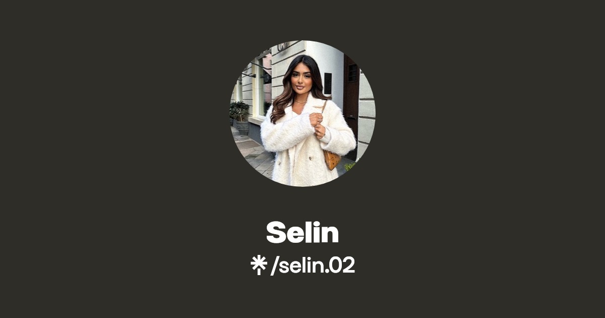 Selin | Instagram, TikTok | Linktree