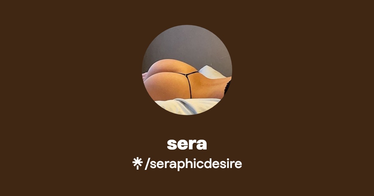 sera - Find sera Onlyfans - Linktree